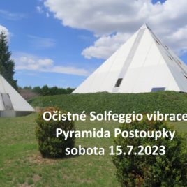 Očistná a uvolňující frekvenční lázeň – Pyramida Postoupky – sobota 15.7.2023
